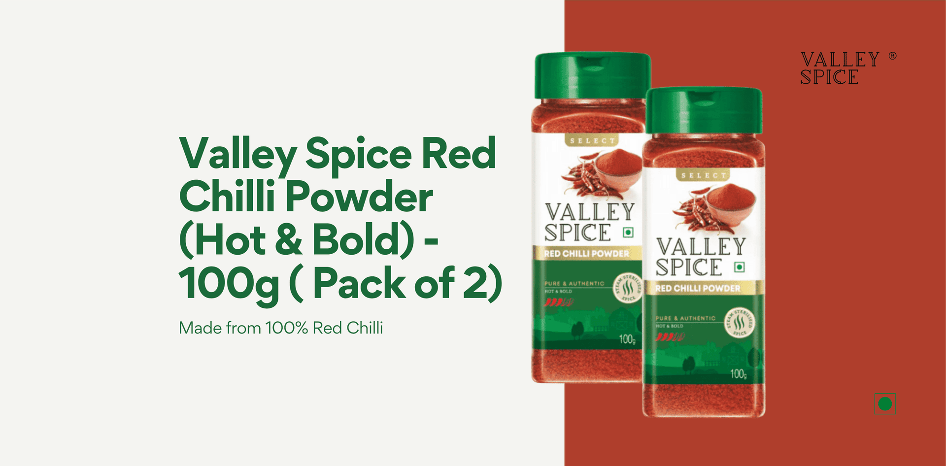 Valley Spice Red Chilli Powder (Hot & Bold) - 100g ( Pack of 2)