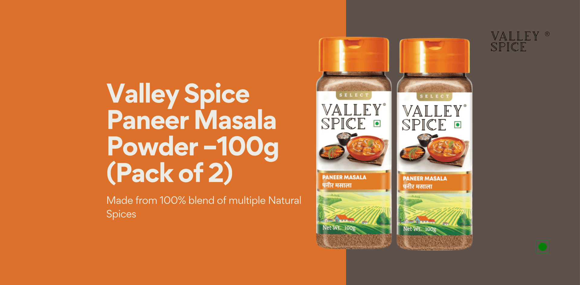 Valley Spice Paneer Masala Powder –100g (Pack of 2) |Paneer Masala Powder |Natural |100g x 2 – PET Bottle