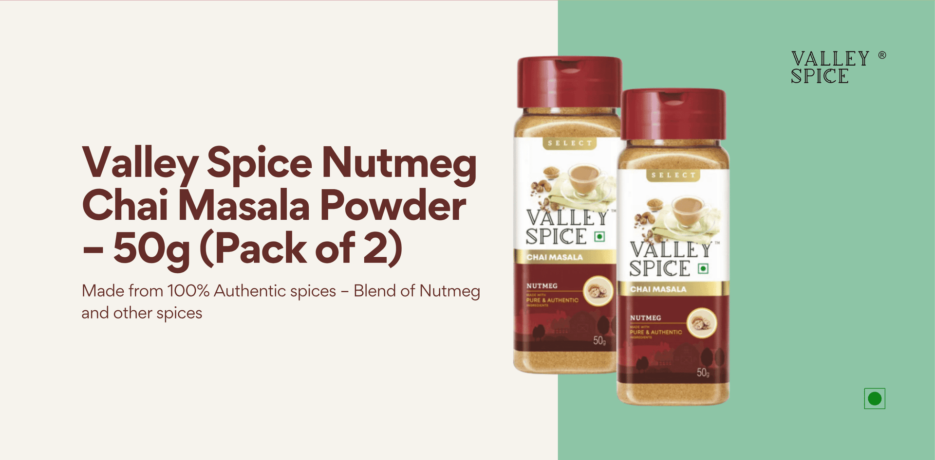 Valley Spice Nutmeg Chai Masala Powder – 50g (Pack of 2)